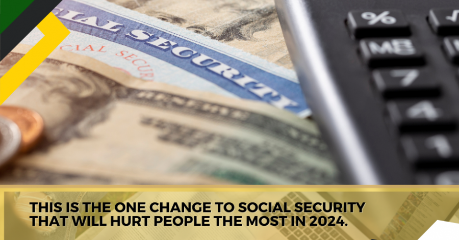 This is the one change to Social Security that will hurt people the most in 2024.